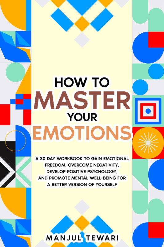 How to Master Your Emotions