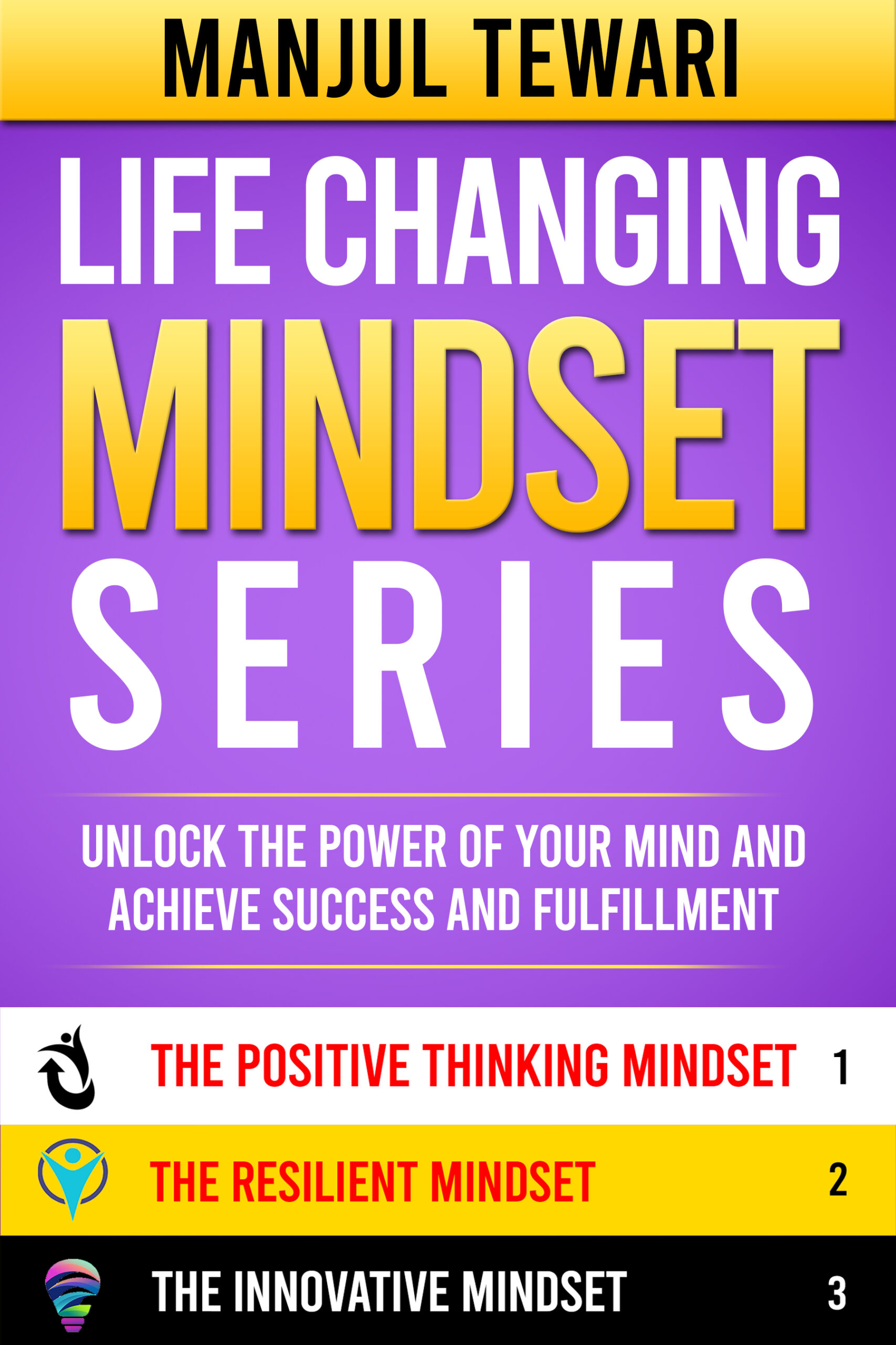 Life Changing Mindset Series: Unlock The Power of Mind and Achieve Success and Fulfillment (Ultimate Mindset Mastery Series Book 5)